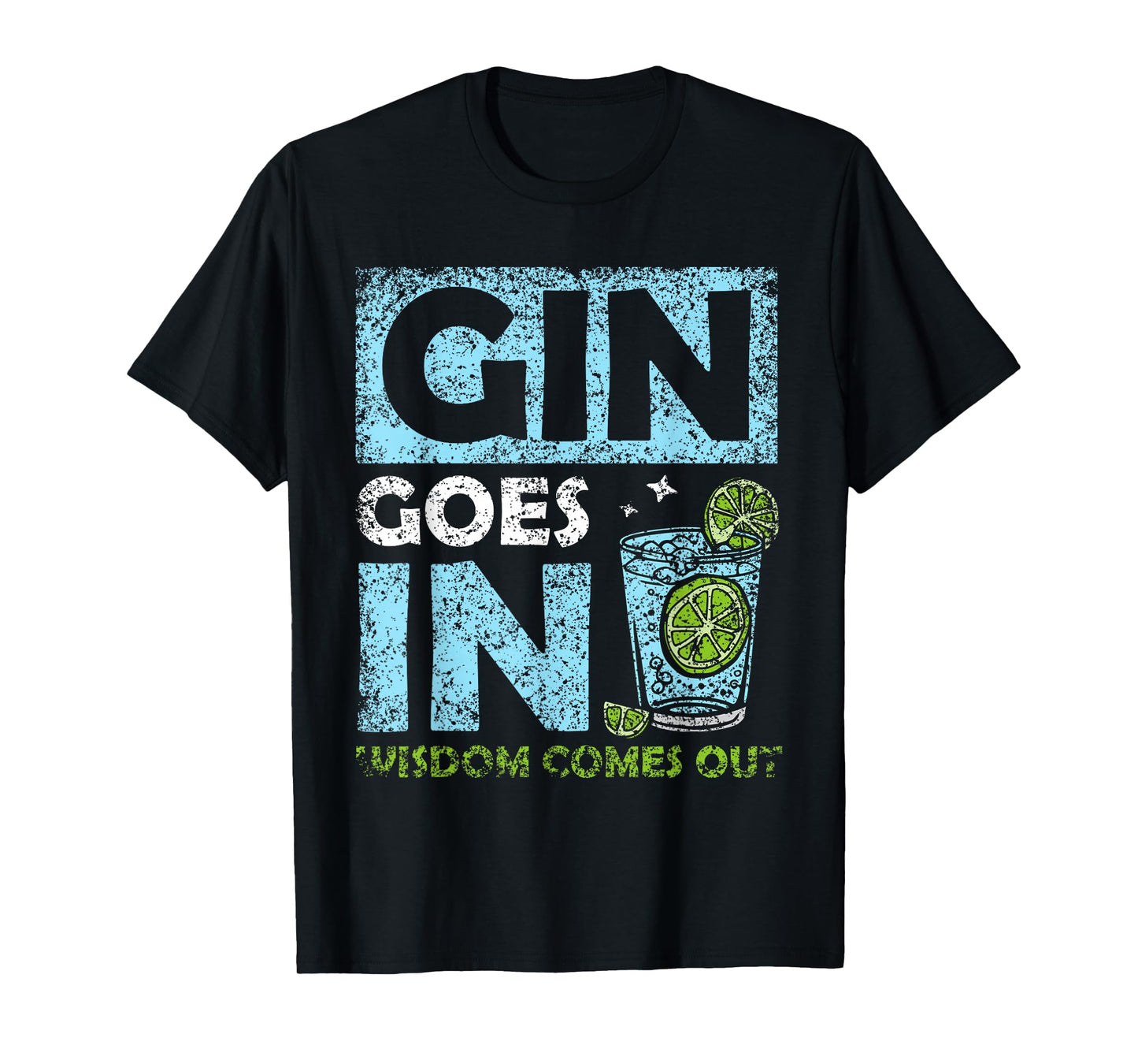 Gin Geht Rein Wisdom Comes Out Drinking Gins Drinking Gin T-Shirt