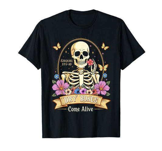 Dry Bones Come Alive Funny Skeleton Dancing T-Shirt