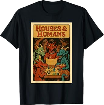 Houses and Humans Funny RPG Gamer Nerd Gaming Men Women Boys T-Shirt