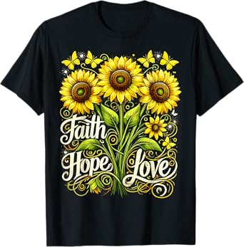 Christian Sunflower Faith Hope Love T-Shirt