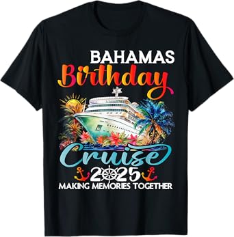 Bahamas Birthday Cruise 2025 Birthday Cruise Ship Vacation T-Shirt