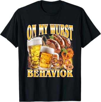 Oktoberfest On My Wurst Behavior Funny German Men Women T-Shirt