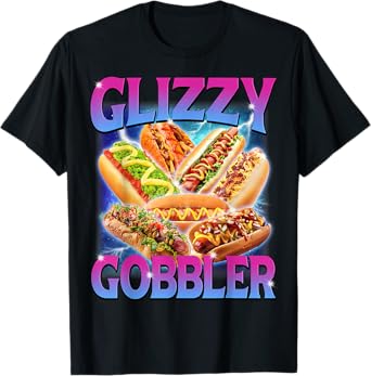 Funny Glizzy Gobbler Meme Hilarious Hot Dog Glizzy Lovers Men Women T-Shirt