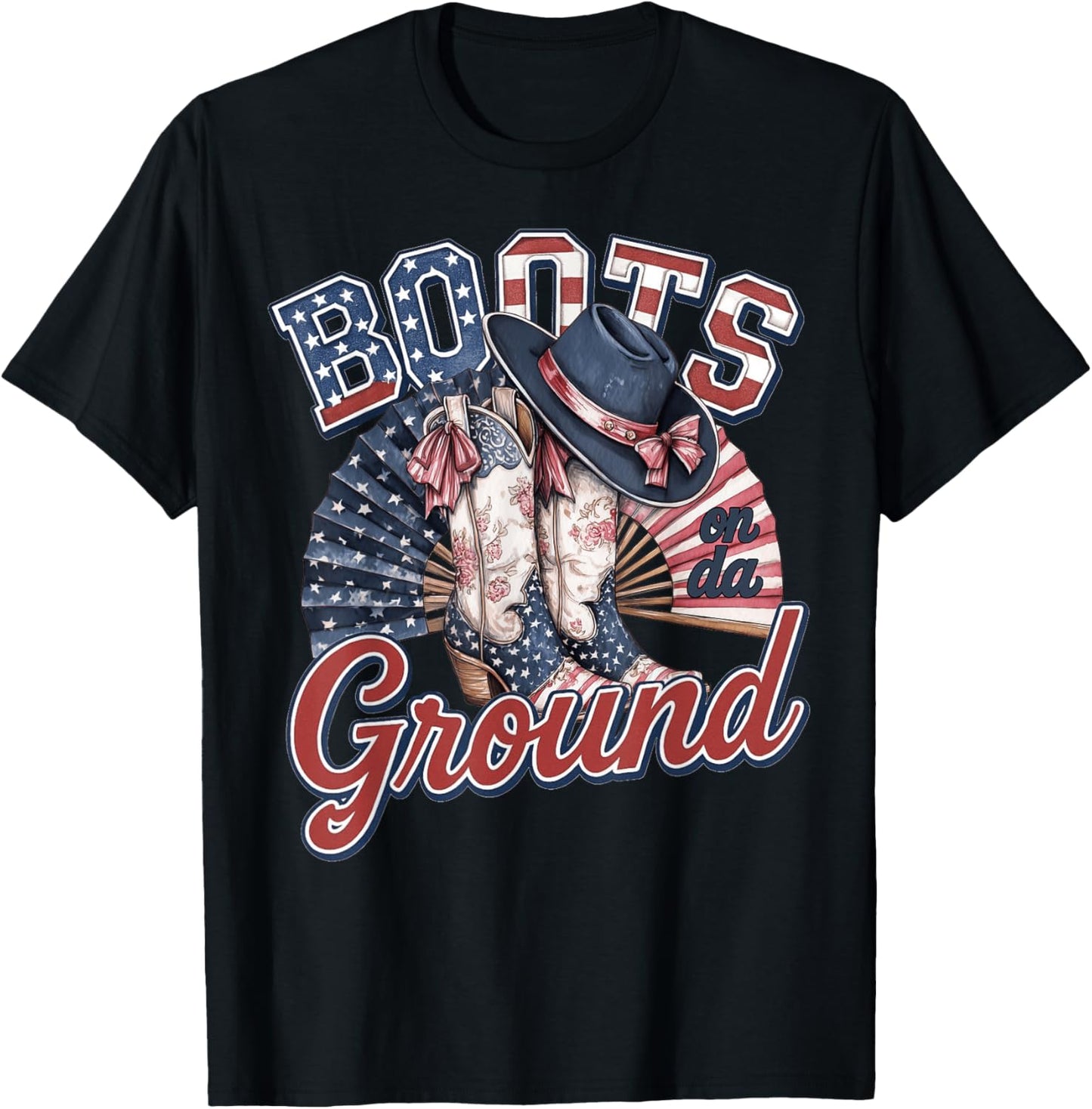 Boots On The Ground Patriotic 4th of July Western Cowgirl T-Shirt