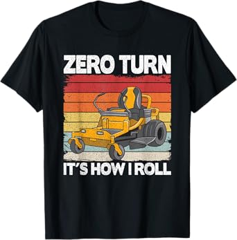 Zero Turn It's How I Roll Landscaping Funny Lawn Mower T-Shirt