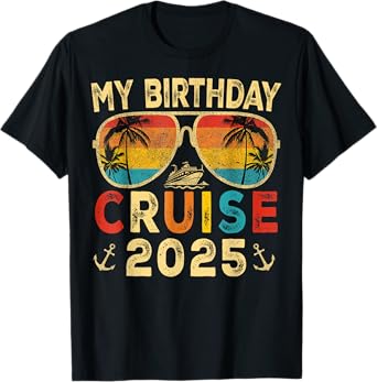 My Birthday Cruise 2025 Party Cruise Birthday Vacation T-Shirt