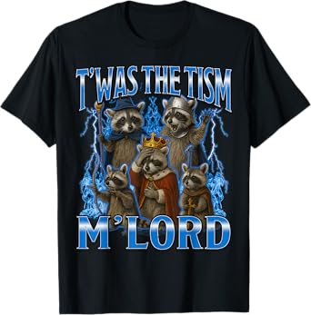 Twas The Tism m Lord Funny Autism Raccoon Meme T-Shirt