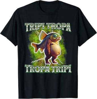 Tripi Tropa Tropa Tripi Italian Brainrot Funny T-Shirt