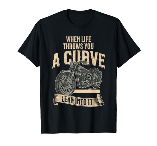 When Life Throws You A Curve Funny Motorcycle Biker Men T-Shirt