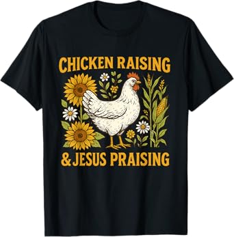 Jesus Praising and Chicken Raising Lover Tee T-Shirt