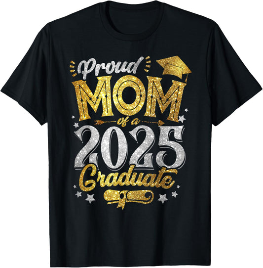 Proud Mom of A 2025 Graduate Mom Graduation 2025 Mother T-Shirt