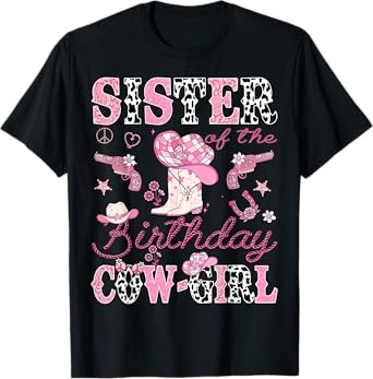 Sister Of The Birthday CowGirl Western Rodeo Sister T-Shirt