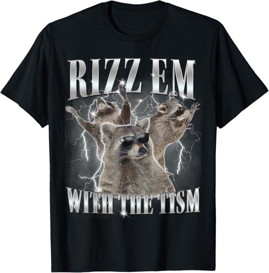 Autism Funny Rizz Em With The Tism Meme Autistic Racoon T-Shirt