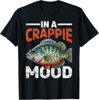 Crappie Fish In A Crappie Mood T-Shirt