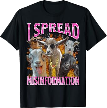 I Spread Misinformation Funny Goat Adult Humor Meme Bootleg T-Shirt
