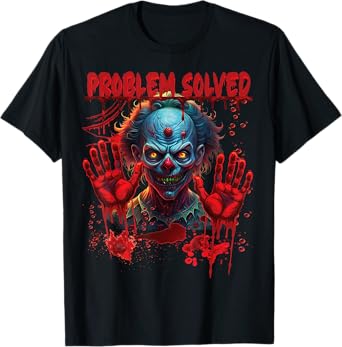 Problem Solved Bloody Hands Costume Creepy Clown Halloween T-Shirt