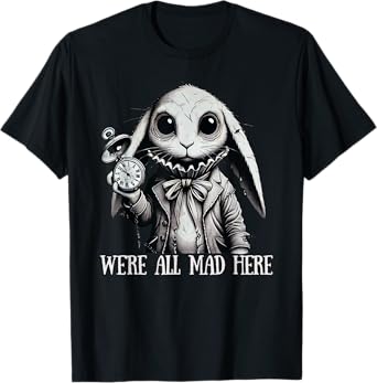 Alice in Wonderland - We're All Mad Here Rabbit Hatter Quote T-Shirt
