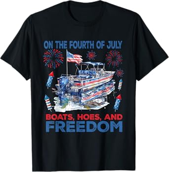 On The Fourth Of July Boats Hoes And Freedom American Flag T-Shirt