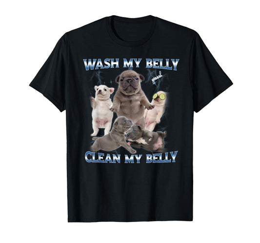 Pibble Dog Wash Clean My Belly Funny Meme T-Shirt