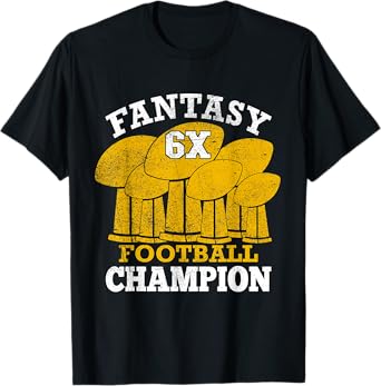 Fantasy Football 6x Champion Six Time Champ Fantasy Winner T-Shirt