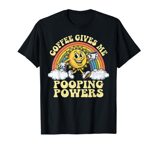 Coffee Gives Me Pooping Powers, Funny Retro Caffeine Coffee T-Shirt