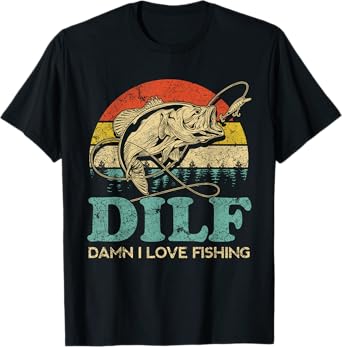 DILF-Damn I Love Fishing Funny Saying Fishermen T-Shirt