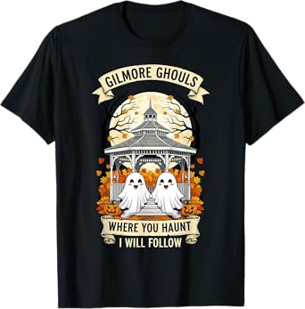 Gilmore Ghouls Where You Haunt I Will Follow Halloween Boo T-Shirt