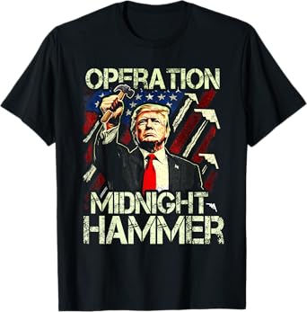 Operation Midnight Hammer Funny Trump T-Shirt