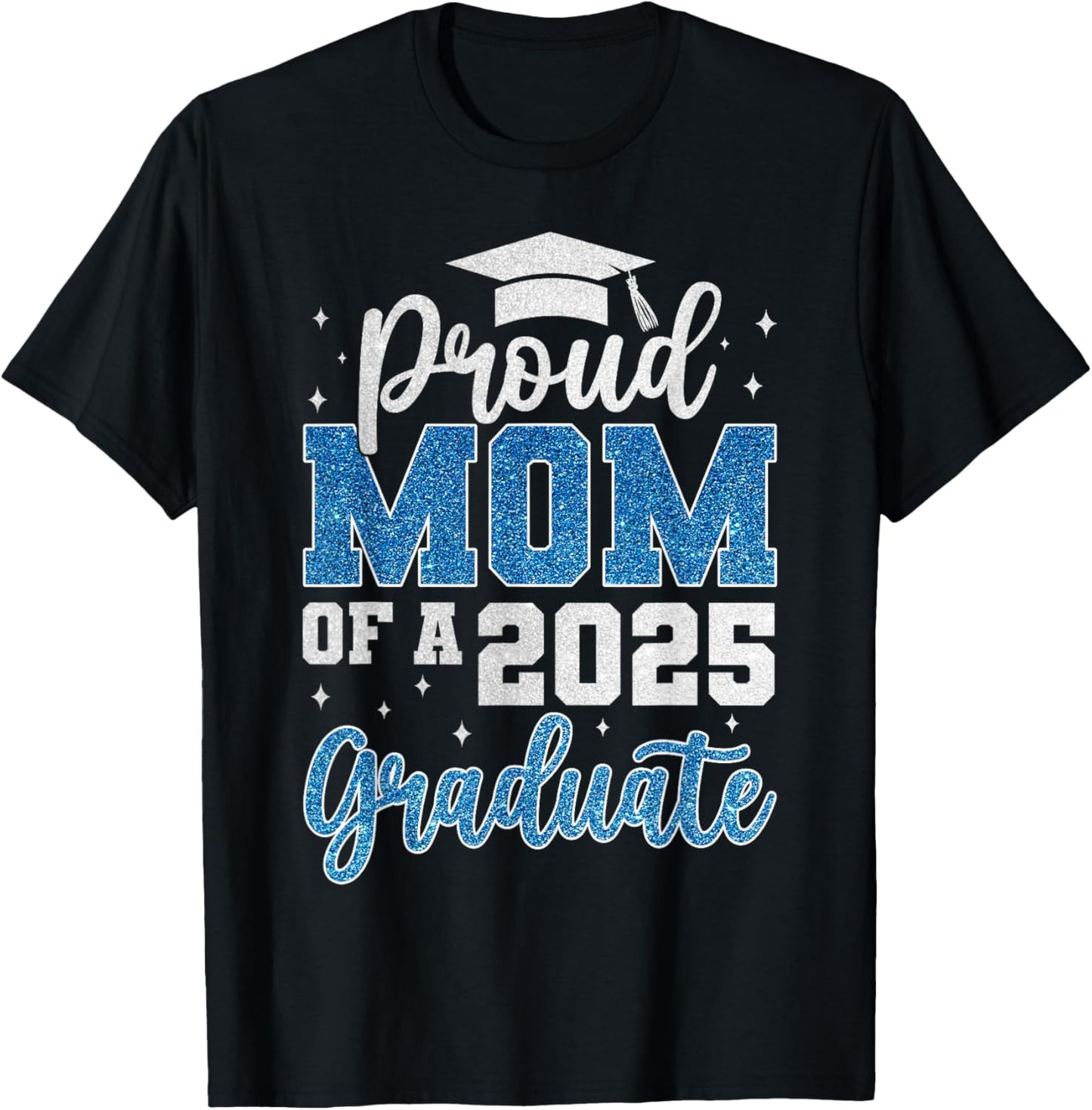 Proud Mom of A 2025 Graduate Senior Class of 2025 Graduation T-Shirt