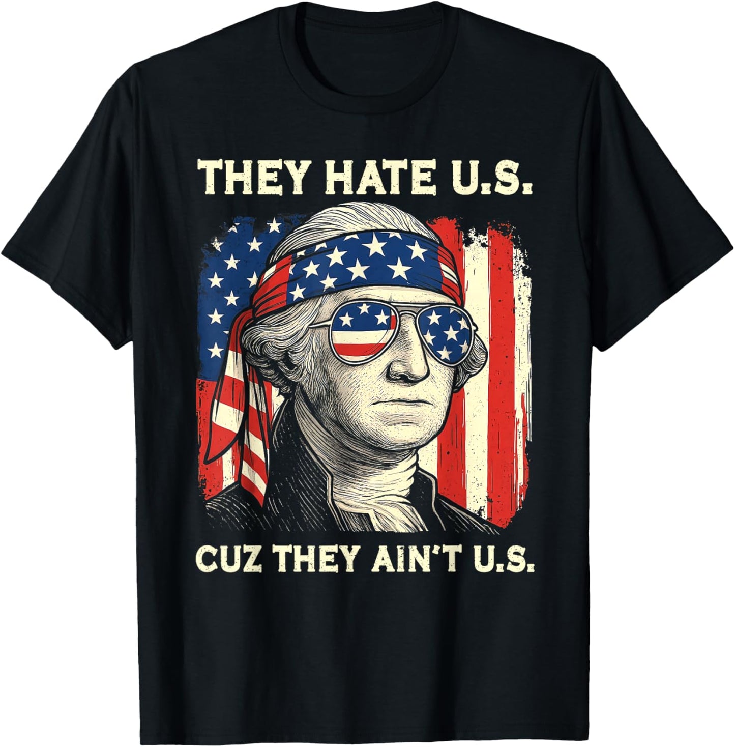 They Hate Us Cuz They Ain't Us Usa American Flag 4th Of July T-shirt
