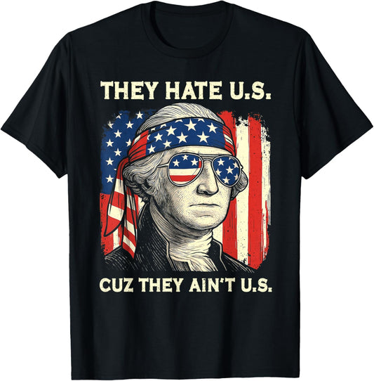 They Hate Us Cuz They Ain't Us Usa American Flag 4th Of July T-shirt