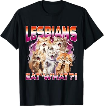 Lesbians Eat What?! Funny Cat Gay Pride LGBTQ Pun T-Shirt