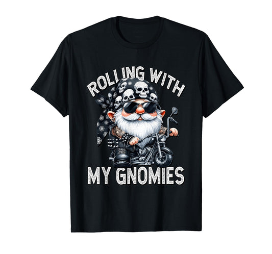 Funny Saying Motorcycle Biker Gnome Rolling With My Gnomies T-Shirt