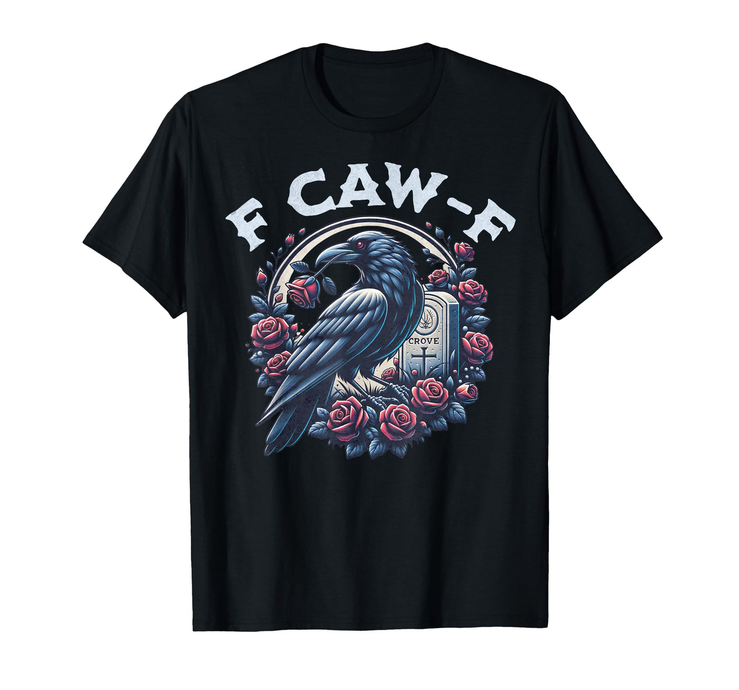 Crow Humorous F CAW F Graphic T For Men Women T-Shirt