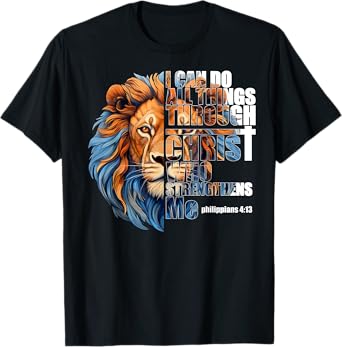 Christian I Can Do All Things Through Christ Lion faith T-Shirt