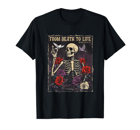 from Death to Life Christian Bible Vintage Gothic Skeleton T-Shirt