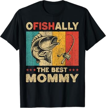 Father's Day Funny Fishing Ofishally The Best Mommy T-Shirt
