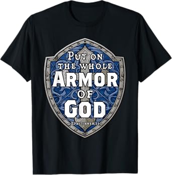 Put On The Full Armor Of God Ephesians 6 Bible Verse T-Shirt