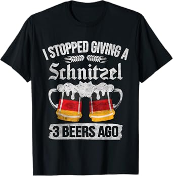 Oktoberfest I Stopped Giving A Schnitzel 3 Beers Ago T-Shirt