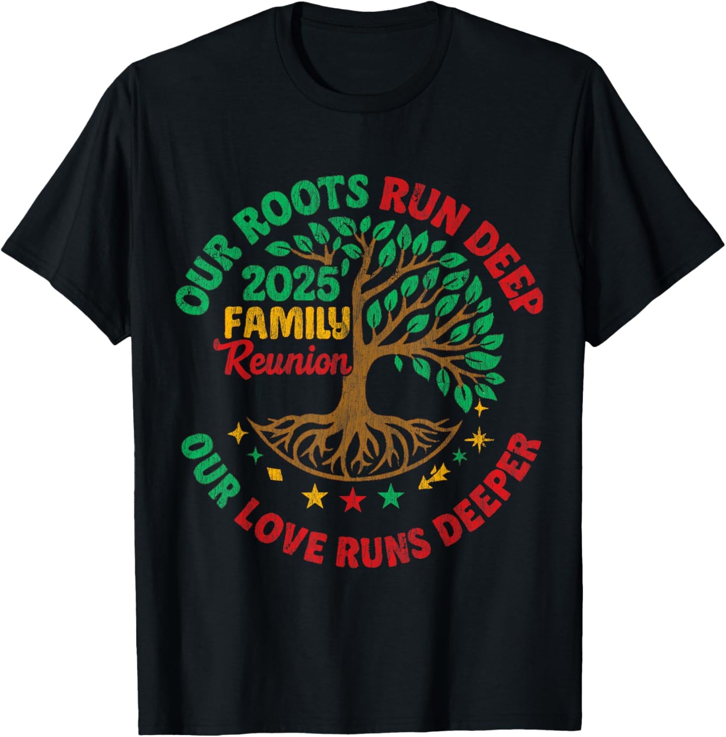 Family Reunion 2025 Our Roots Run Deep Our Love Runs Deeper T-Shirt