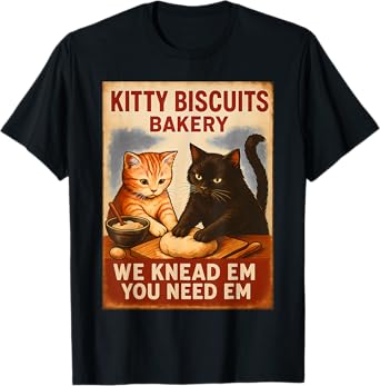 Kitty Biscuits Bakery We Knead Em You Need Em Funny Cat T-Shirt