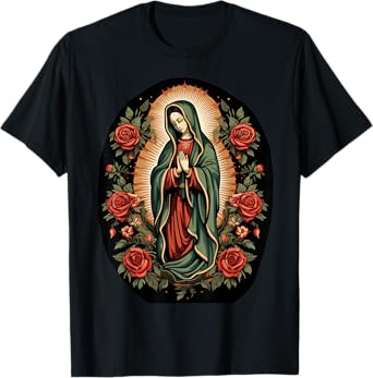 Our Lady of Guadalupe Sant Mary For Christians, Catholics T-Shirt
