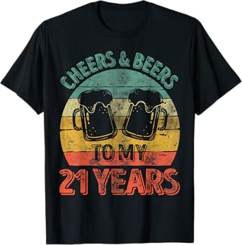 Funny Old Drinker 21th Shirt Cheers And Beers To My 21 Years T-Shirt