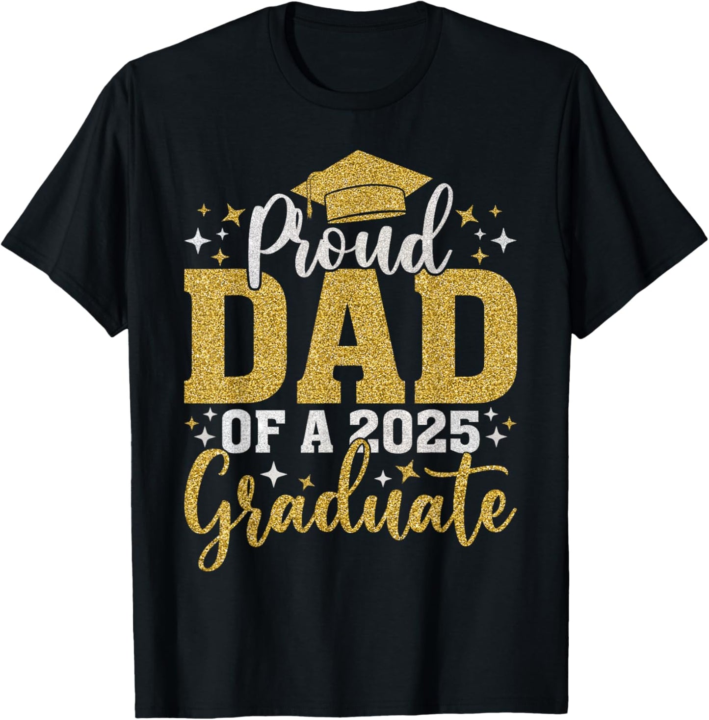 Dad Senior 2025 Proud Dad Of A Class Of 2025 Graduate T-Shirt