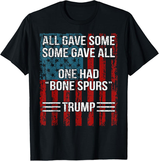 All Gave Some Some Gave All One Had Bone Spurs Veterans T-shirt