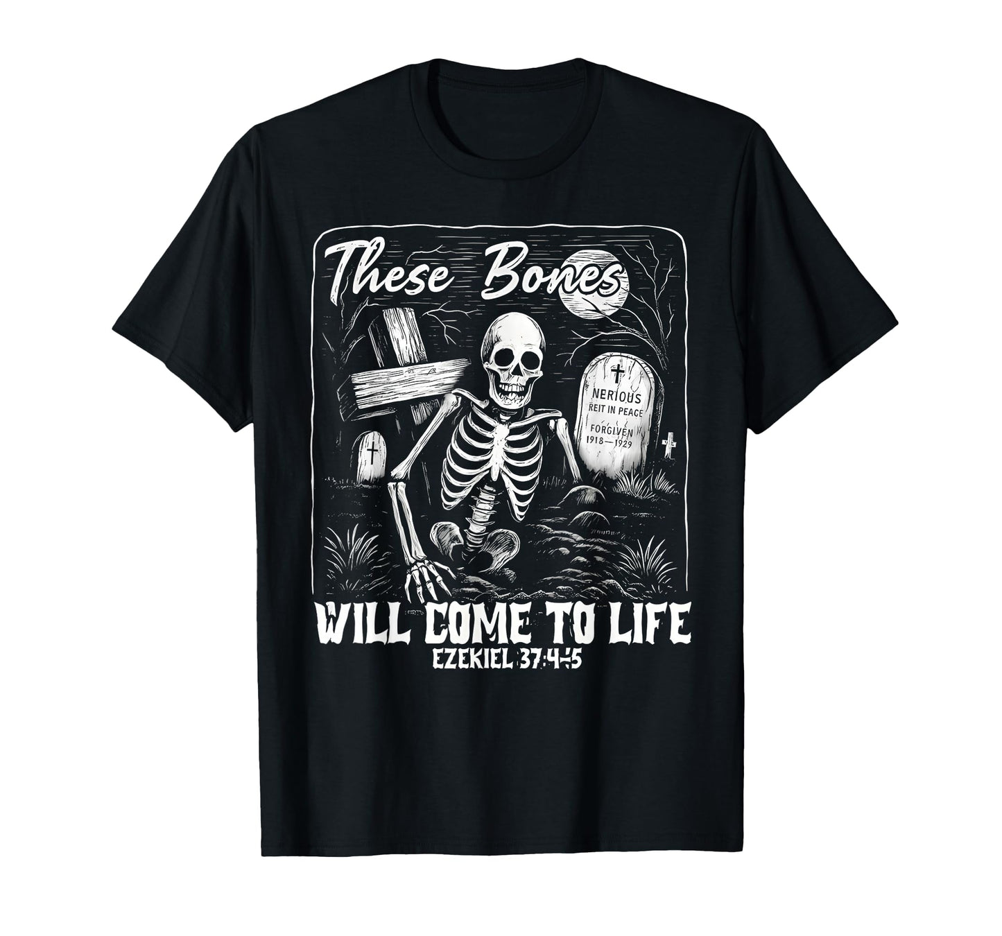 These Bones Will Come to Life Ezekiel 37-45 Bible Verse T-Shirt