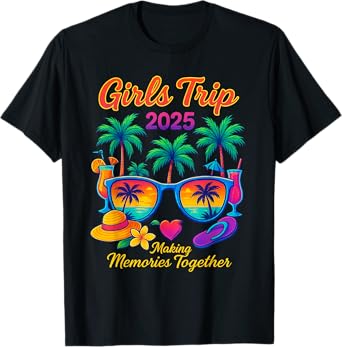Girls Trip 2025 Making Memories Together Vacation 2025 T-Shirt