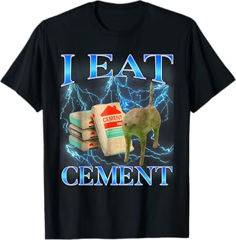 I Eat Cement Funny Cat Meme Internet Memes Funny Memes Gen-Z T-Shirt