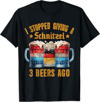 Oktoberfest Funny I Stopped Giving A Schnitzel 3 Beers Ago T-Shirt