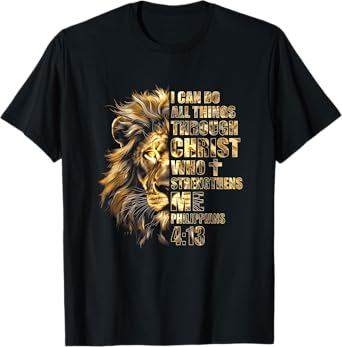 Christian I Can Do All Things Through Christ Lion Faith T-Shirt